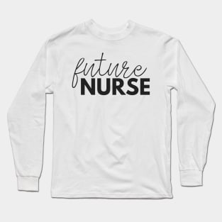 Future Nurse with Thin Script Long Sleeve T-Shirt